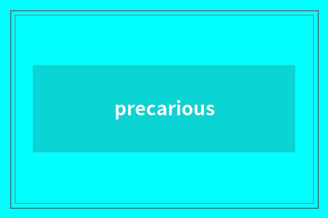 precarious