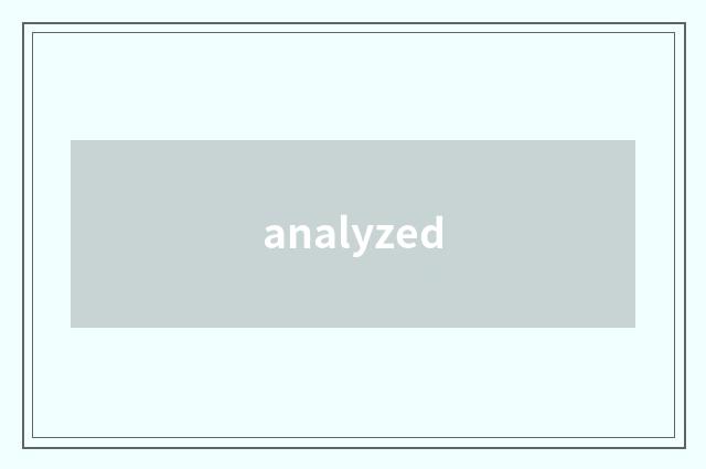 analyzed