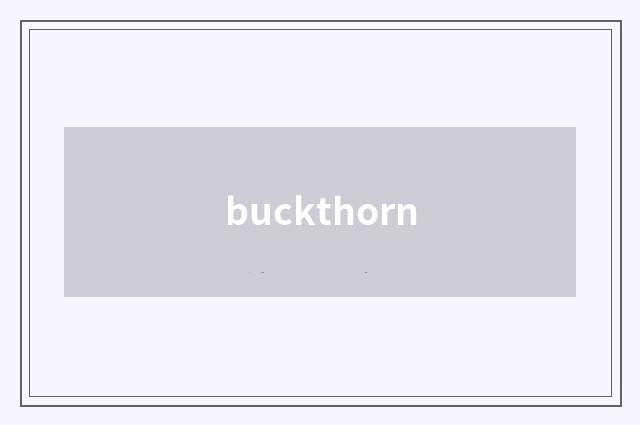 buckthorn