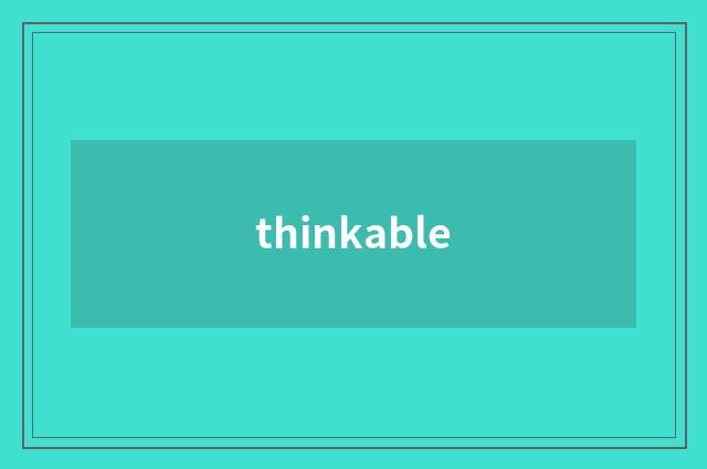 thinkable