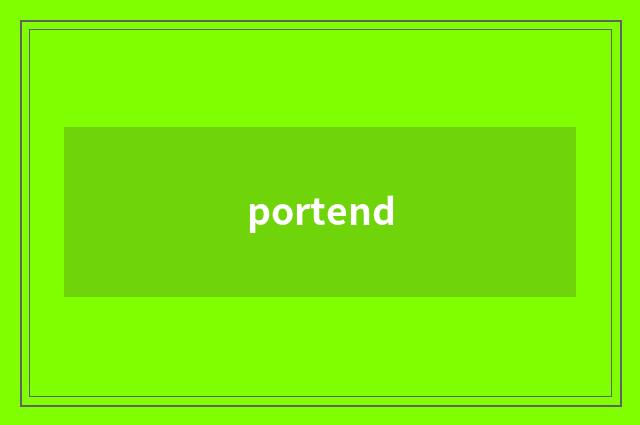 portend