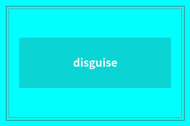 disguise