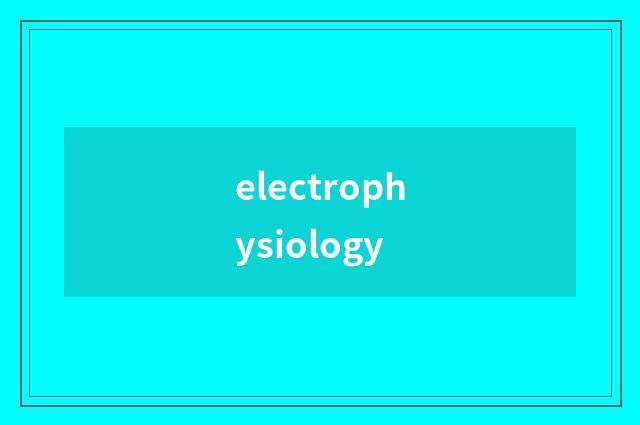 electrophysiology