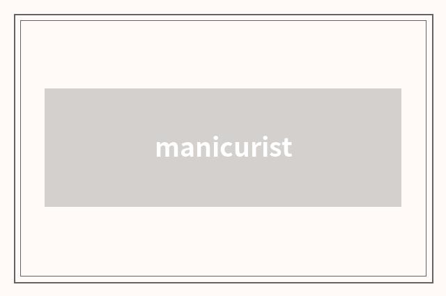 manicurist