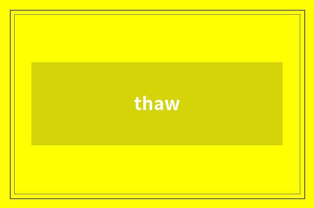 thaw