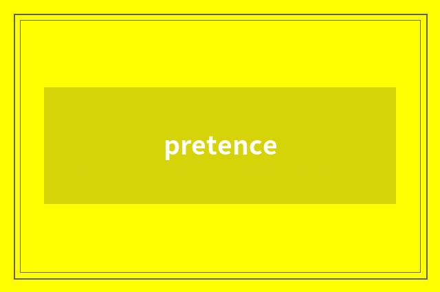 pretence
