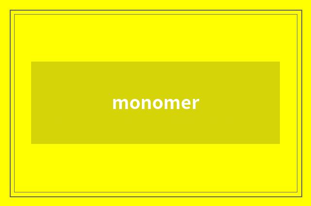 monomer