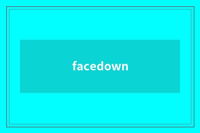 facedown