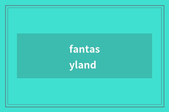 fantasyland