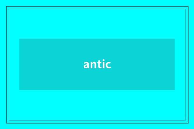 antic