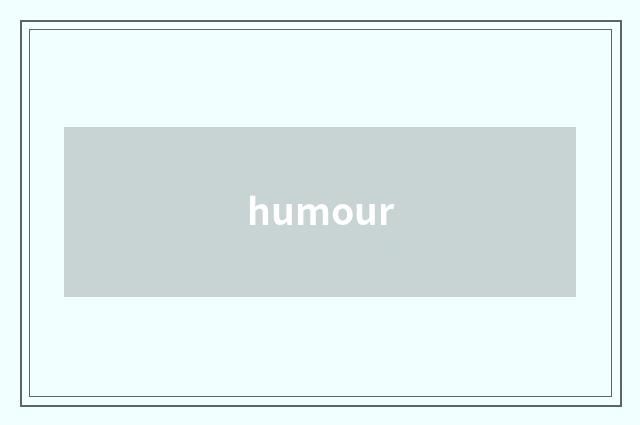 humour