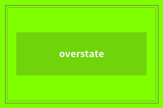 overstate