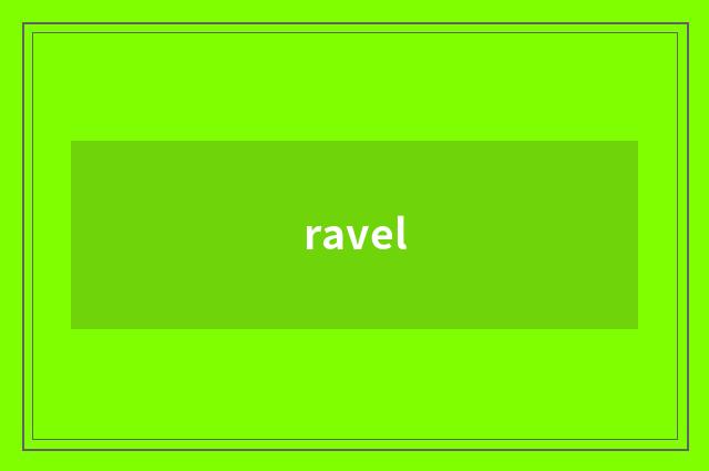 ravel
