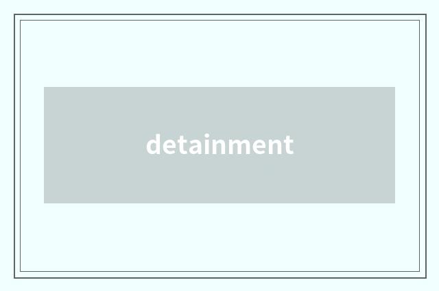 detainment