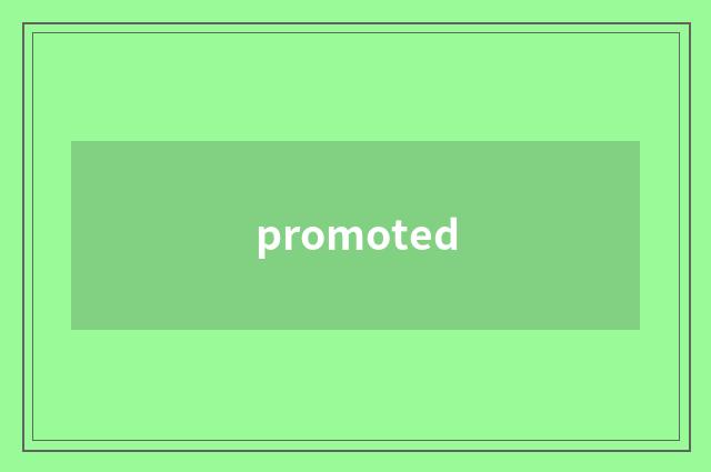 promoted