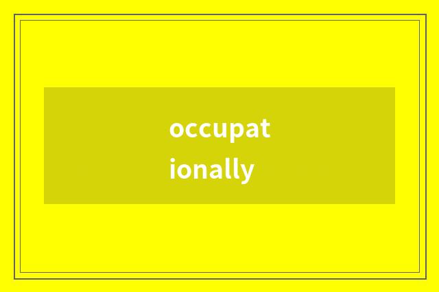 occupationally