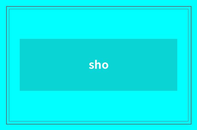 sho