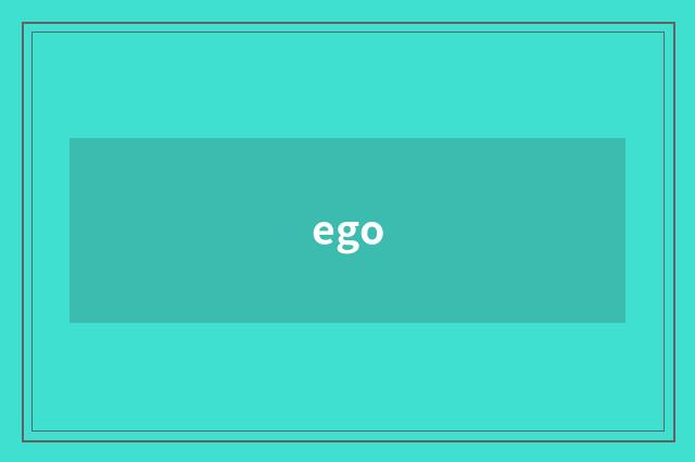 ego