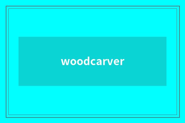 woodcarver