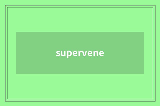 supervene