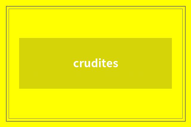 crudites