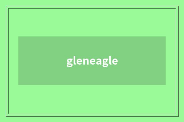 gleneagle