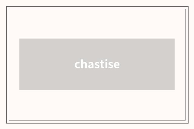 chastise