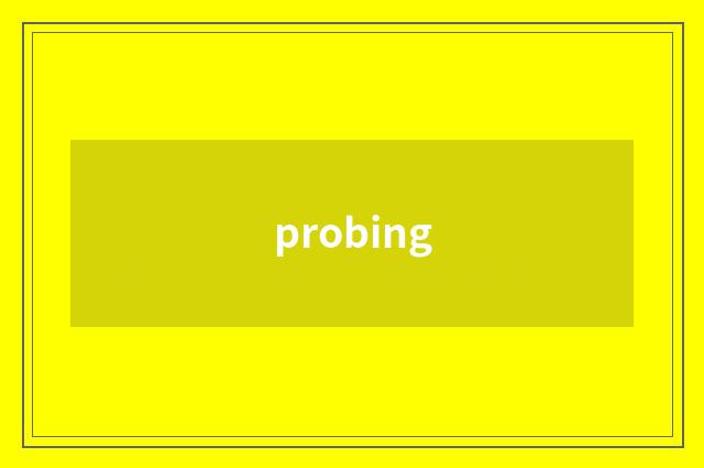 probing