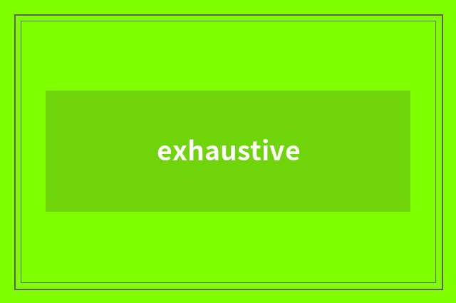 exhaustive
