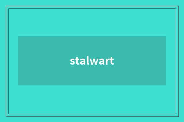 stalwart