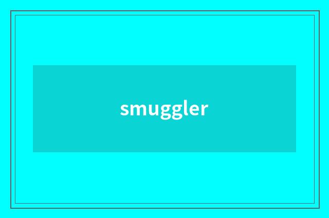 smuggler