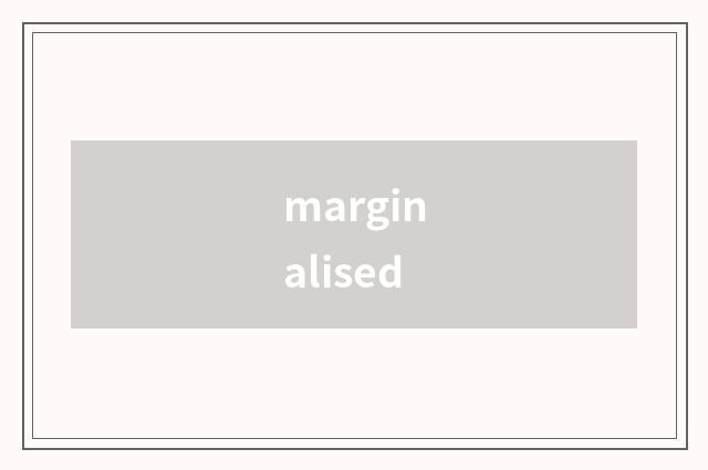 marginalised