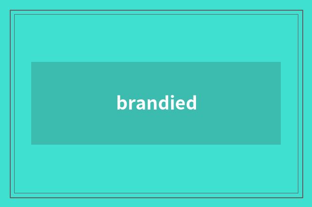 brandied
