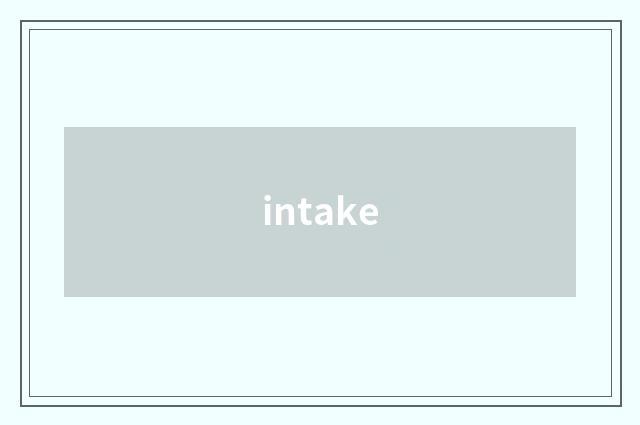 intake