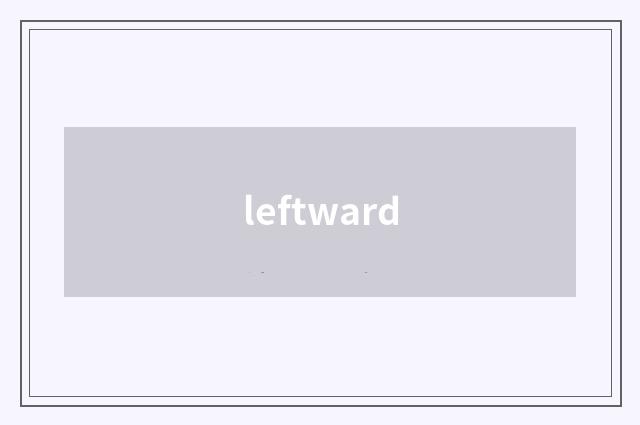 leftward