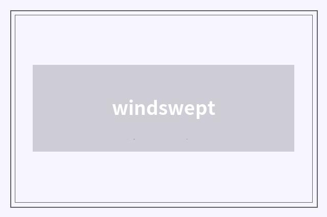 windswept