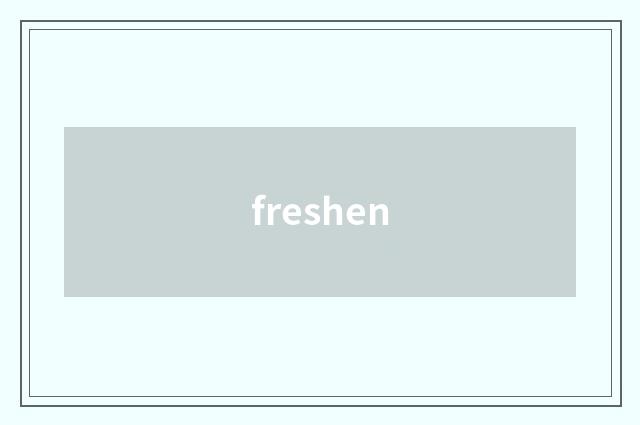 freshen