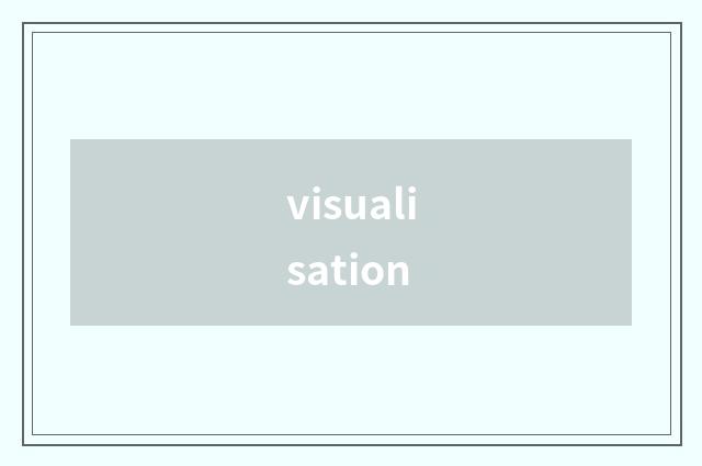 visualisation