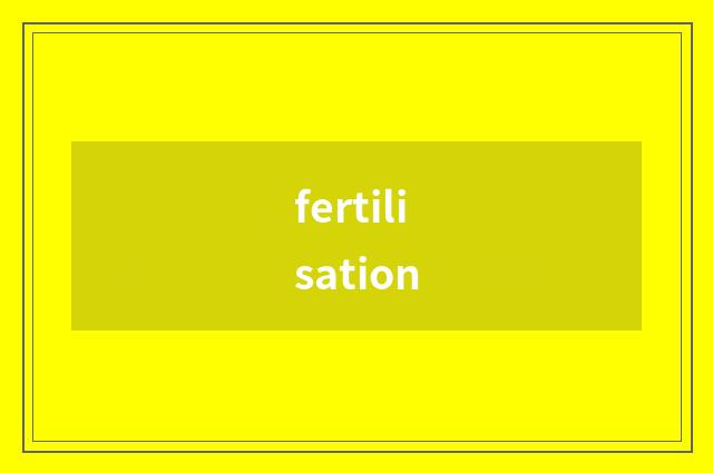 fertilisation