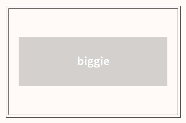 biggie