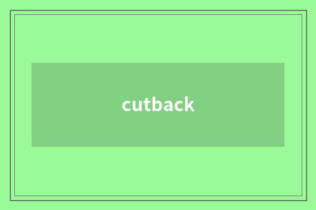 cutback