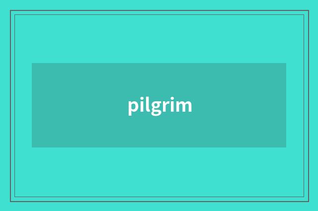pilgrim