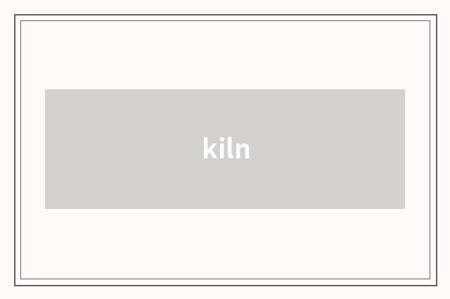 kiln