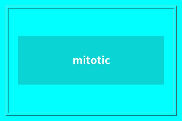 mitotic