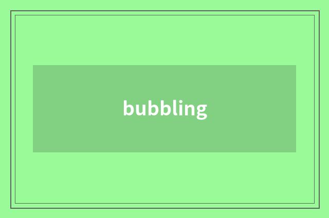 bubbling