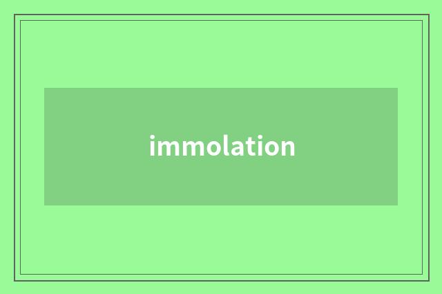 immolation