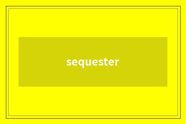 sequester