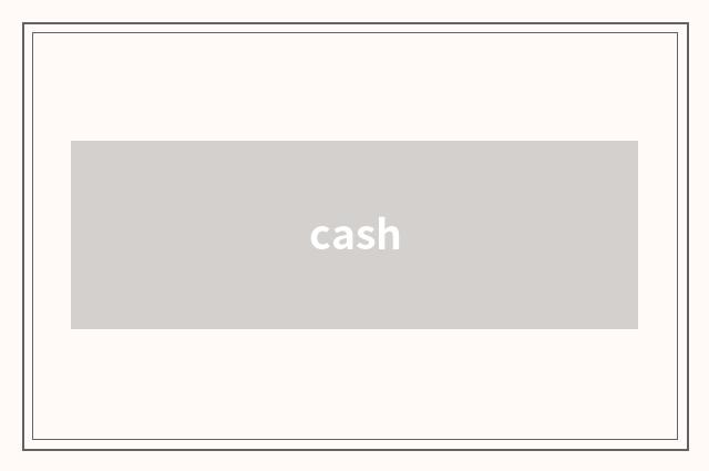 cash