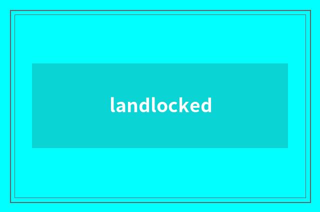 landlocked