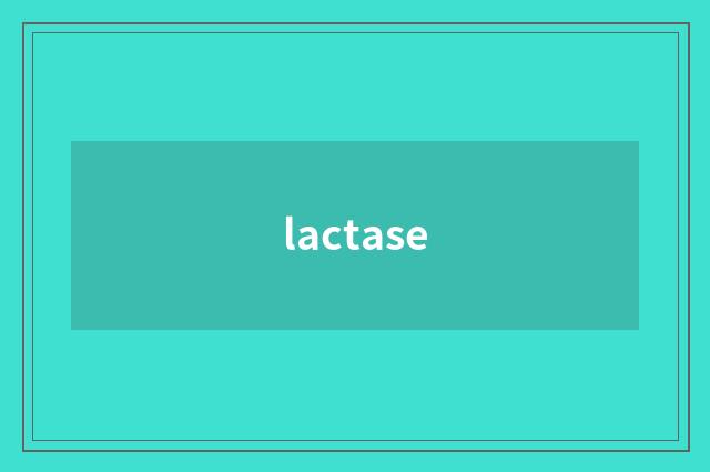 lactase
